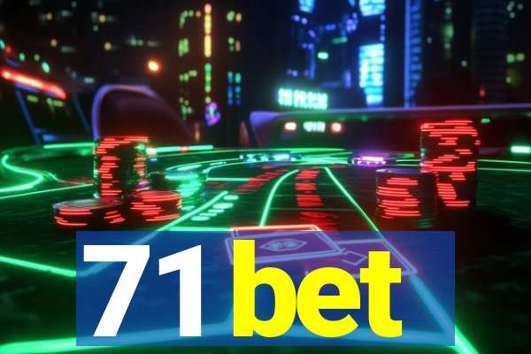 71 bet